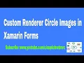 Custom Renderer Circle Images in Xamarin Forms