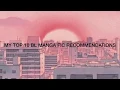 MY TOP 10 BL MANGA RECOMMENDATIONS LINKS IN DESC