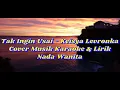 Download Lagu Tak Ingin Usai - Keisya Levronka (Cover Musik Karaoke \u0026 Lirik) Nada Wanita