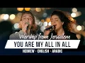 Download Lagu You Are My All In All | Hebrew - Arabic - English | Worship from Jerusalem