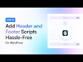 How to Add Header and Footer Scripts to WordPress Hassle-Free