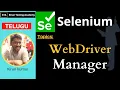 WebDriver Manager In Selenium Selenium Telugu Classes