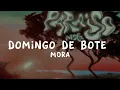 Mora - DOMINGO DE BOTE - (LYRICS/LETRA)
