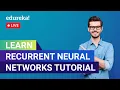 Learn Recurrent Neural Networks Tutorial in 60 Minutes RNN LSTM Edureka DL Live