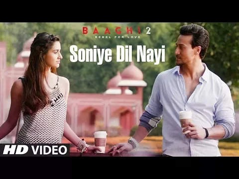 Download MP3 Soniye Dil Nayi Video Song | Baaghi 2 | Tiger Shroff | Disha Patani | Ankit Tiwari |Shruti Pathak
