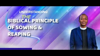 UNDERSTANDING THE BIBLICAL PRINCIPLE OF SOWING AND REAPING REV SAMUEL MUWONGE 