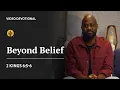 Beyond Belief 2 Kings 6 5-6 Our Daily Bread Devotional