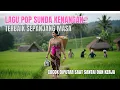 Lagu LAGU POP SUNDA KENANGAN TERBAIK SEPANJANG MASA #lagupopsundapilihan #lagupopsundaviral