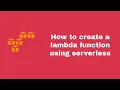 How to create a lambda function using serverless 2019