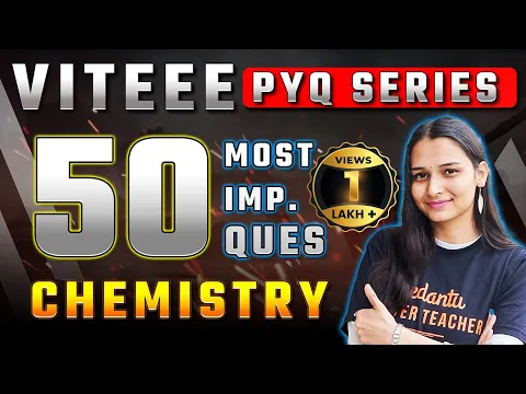 Download MP3 VITEEE 2024: 50 Most Important Questions CHEMISTRY | VITEEE 2024 Preparations | Shilpi Ma'am