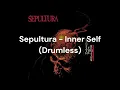 Sepultura - Inner Self (Drumless)