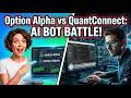 Option Alpha vs QuantConnect AI Trading Bot BATTLE