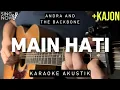 Download Lagu Main Hati - Andra \u0026 The Backbone (Karaoke Akustik + Kajon)