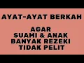 Download Lagu AYAT-AYAT BARAKAH AGAR SUAMI  DAN ANAK-ANAK BANYAK REZEKI DAN TIDAK PELIT