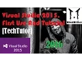 Visual Studio 2015 First use and Full Tutorial 2016 TechTutor