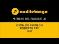 NIEBLAS DEL RIACHUELO - OSVALDO FRESEDO - ROBERTO RAY - 1937 - TANGO CANTATO