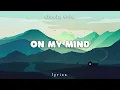 Jonasu \u0026 JC Stewart - On My Mind (Lyrics)