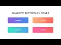 1 - Animated gradient buttons on hover Using HTML and CSS
