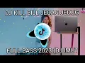 Download Lagu DJ KILL BILL JEDAG JEDUG FULL BASS 2023 (DJ IMUT REMIX)@djimut5775