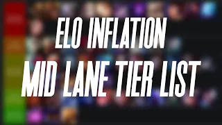 MID LANE ELO INFLATION TIERLIST