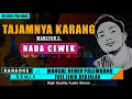 Download Lagu TAJAMNYA KARANG - NADA CEWEK KARAOKE REMIX PALEMBANG