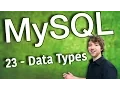 MySQL 23 - Intro to Data Types