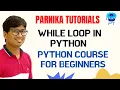 L 19 WHILE LOOP IN PYTHON PYTHON WHILE LOOP TO REPEAT CODE PYTHON TUTORIALS FOR BEGINNERS