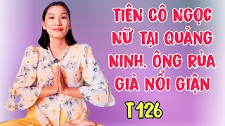 Download PHẦN II [Tập 126] Tiên Cô Ngọc Nữ tại Quảng Ninh - Ông Rùa Già nổi giận MP3