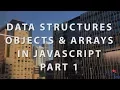 Javascript - Data Structures Objects and Arrays Part 1