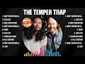 Download Lagu The Temper Trap The Best Music Of All Time ▶️ Full Album ▶️ Top 10 Hits Collection