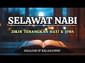 Lagu SELAWAT PENARIK REZEKI SUARA MERDU || SELAWAT KE ATAS NABI || HEALING \u0026 RELAXING