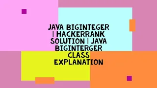 JAVA BIGINTEGER HACKERRANK SOLUTION JAVA BIGINTERGER CLASS EXPLANATION