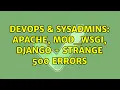 DevOps SysAdmins Apache mod - wsgi Django