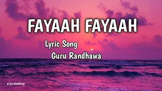 Fayaah Fayaah Lyrics Full Song Guru Randhawa Song Lyrics Song Priya Choudhary 