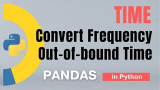 Pandas Part 67 Time Period PeriodIndex convert frequency out-of-bound time Tutorial