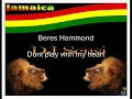 Dont play with my heart     Beres Hammond