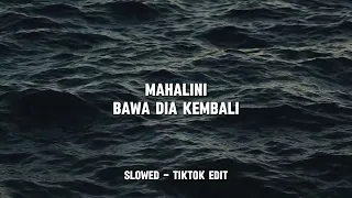 mahalini bawa dia kembali slowed tiktok version
