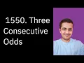 Solve LeetCode - 1550 Three Consecutive Odds