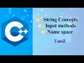 String Concepts Input Methods Namespace in CPP programming Tamil Prof Antony Vijay
