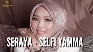 Download SELFI YAMMA - SERAYA (Dibawa aku terbang melayang layang) Official Lirik #2022#viral #selfiyamma MP3
