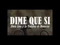 Edwin Luna y La Trakalosa de Monterrey - Dime que si [Letra]