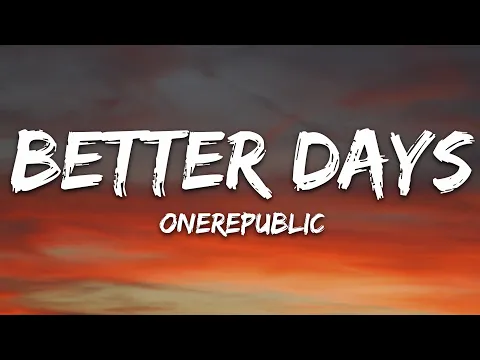 Download MP3 OneRepublic - Better Days (Lyrics)