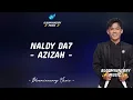 Download Lagu Naldy Da7 - Azizah Lirik Lagu || Naldy (Kutai Timur) - Azizah Lirik Lagu