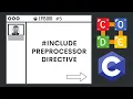 Include Preprocessor Directive Ep 5 C Programming Language