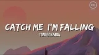 Download Catch Me I'm Falling - Toni Gonzaga MP3