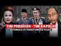 Download Lagu Siapa Mampu Ubah POLRI: Tim Reformasi atau Transformasi?