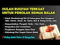 Download Lagu RUQYAH TOLAK BALAK PENGHANCUR SIHIR, SANTET, SETAN \u0026 JIN SERTA PENYEMBUH SEGALA PENYAKIT