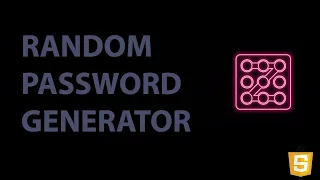 RANDOM PASSWORD GENERATOR Code Walkthrough HTML CSS JAVASCRIPT