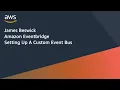 How To Set Up A Custom Event Bus With Amazon EventBridge
