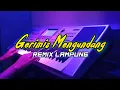 Lagu GERIMIS MENGUNDANG REMIX LAMPUNG TERBARU FULL BASS 🎧